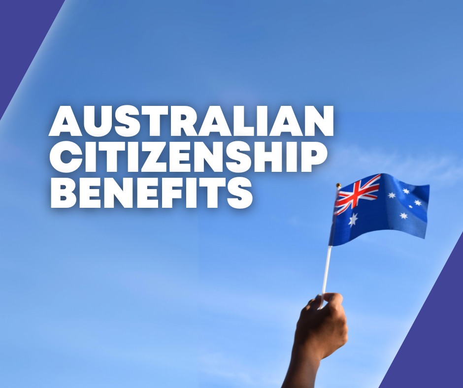 Benefits of Australian Citizenship